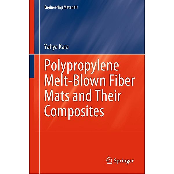 Polypropylene Melt-Blown Fiber Mats and Their Composites / Engineering Materials, Yahya Kara