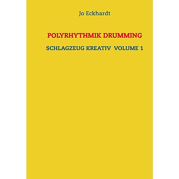 Polyrhythmik Drumming, Jo Eckhardt