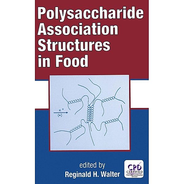 Polysaccharide Association Structures in Food, Reginald H. Walter