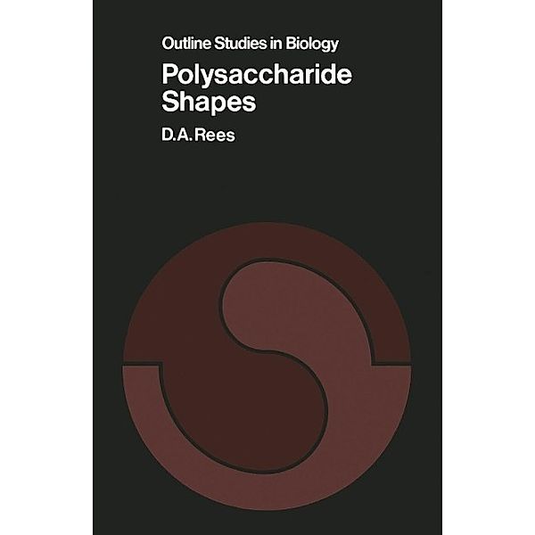 Polysaccharide Shapes / Outline Studies in Biology, D. A. Rees