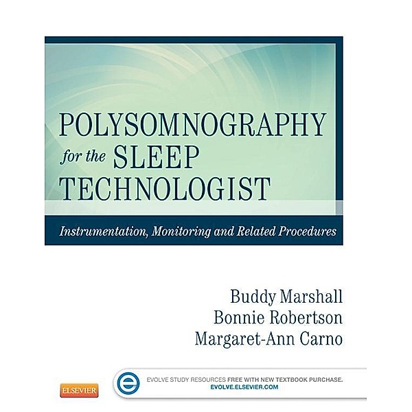 Polysomnography for the Sleep Technologist, Bonnie Robertson, Buddy Marshall, Margaret-Ann Carno