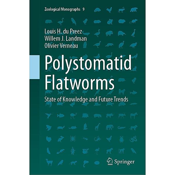Polystomatid Flatworms / Zoological Monographs Bd.9, Louis H. Du Preez, Willem J. Landman, Olivier Verneau
