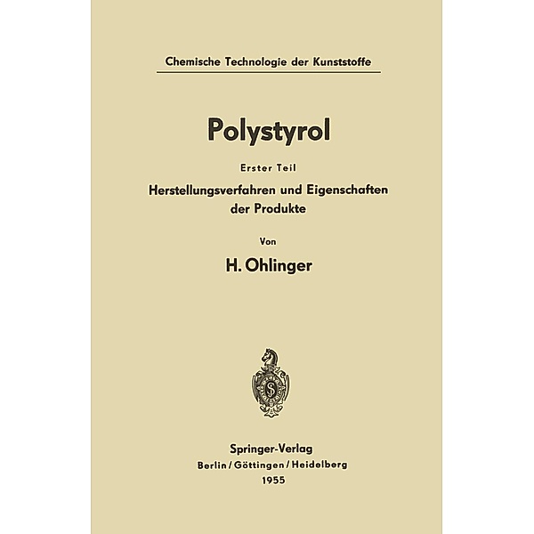 Polystyrol / Chemische Technologie der Kunststoffe in Einzeldarstellungen, Helmut Ohlinger
