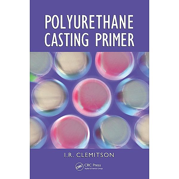 Polyurethane Casting Primer, I. R. Clemitson