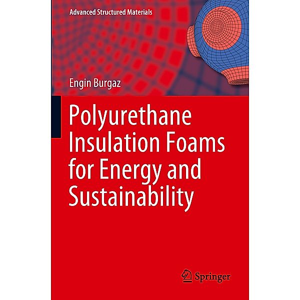 Polyurethane Insulation Foams for Energy and Sustainability, Engin Burgaz