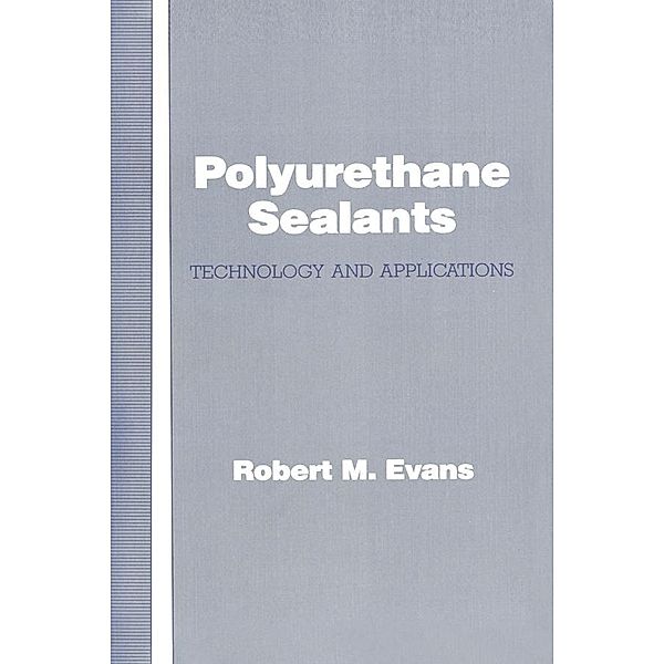 Polyurethane Sealants, Robert M. Evans