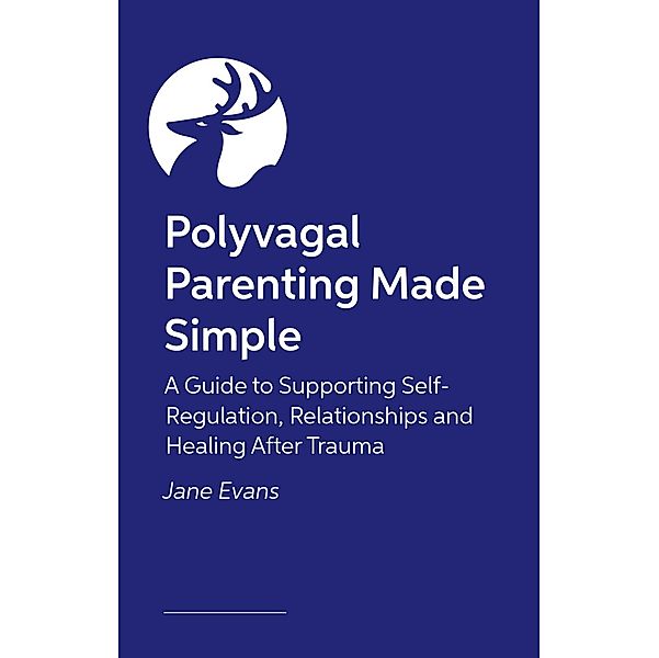 Polyvagal Parenting Made Simple, Jane Evans