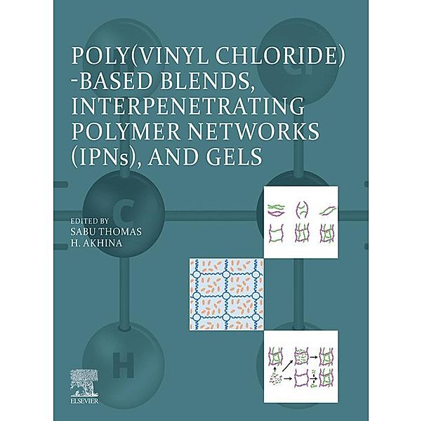 Poly(vinyl chloride)-based Blends, Interpenetrating Polymer Networks (IPNs), and Gels