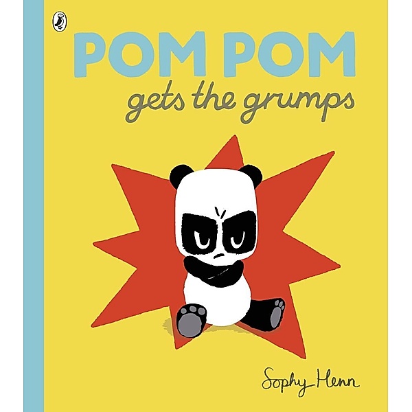 Pom Pom Gets the Grumps, Sophy Henn