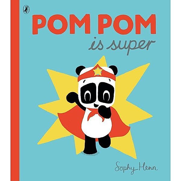 Pom Pom is Super, Sophy Henn