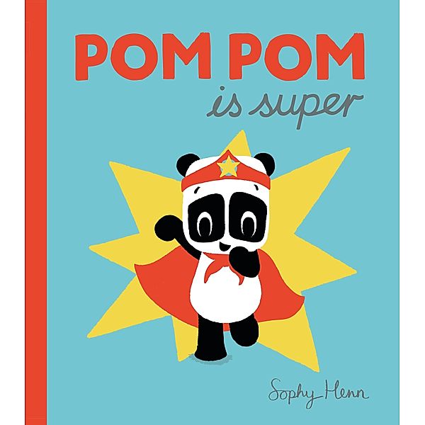 Pom Pom is Super, Sophy Henn