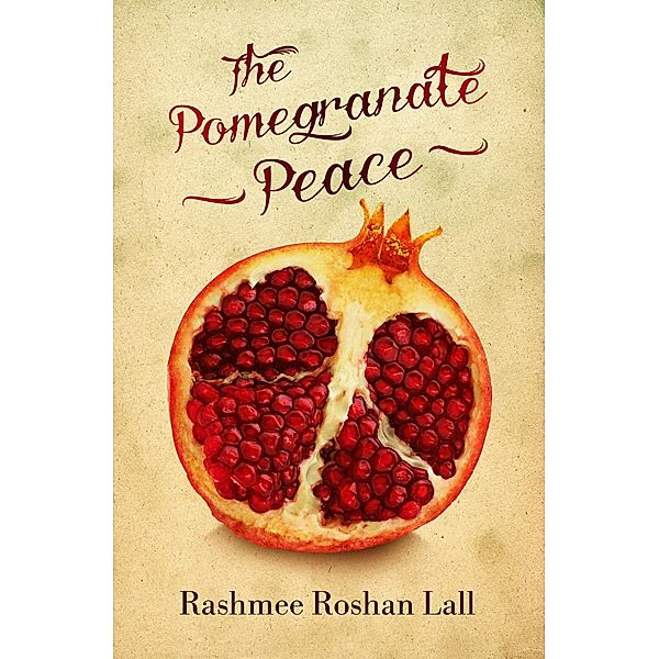 Pomegranate Peace, Rashmee Roshan Lall