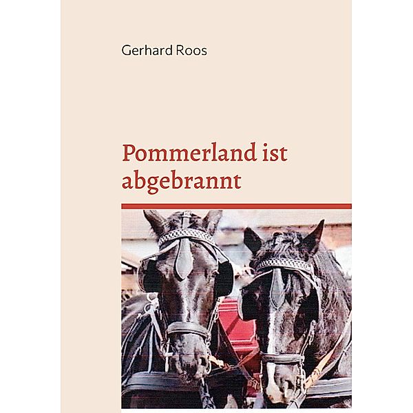 Pommerland ist abgebrannt, Gerhard Roos