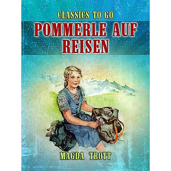 Pommerle auf Reisen, Magda Trott