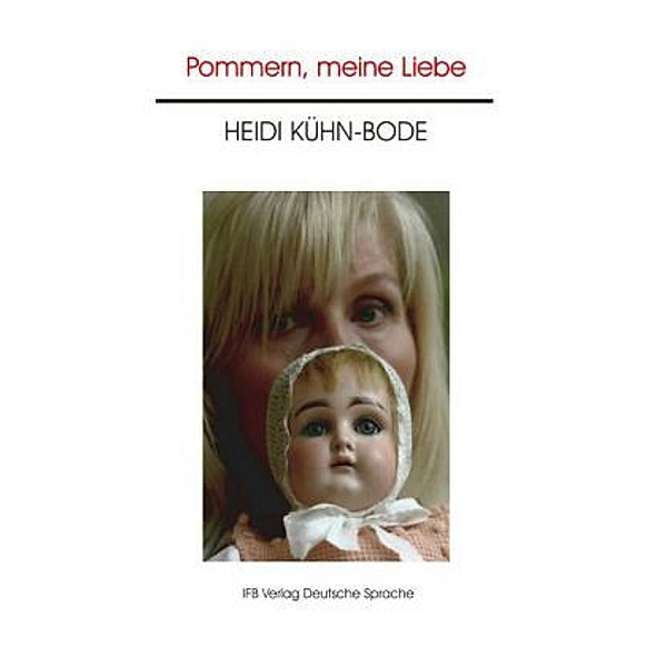 Pommern, meine Liebe, Heidi Kühn-Bode