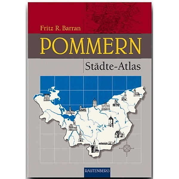 Pommern Städte-Atlas, Fritz R Barran