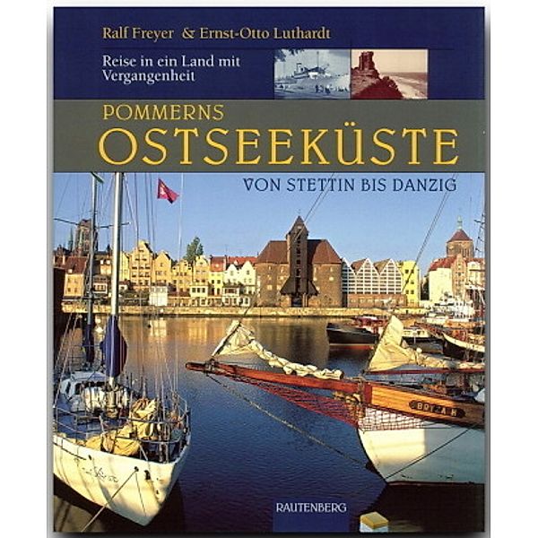 Pommerns Ostseeküste - Von Stettin bis Danzig, Ernst O Luthardt