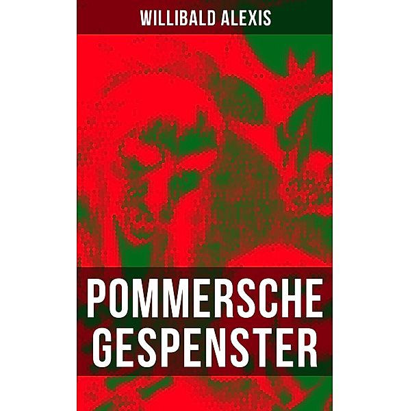 Pommersche Gespenster, Willibald Alexis