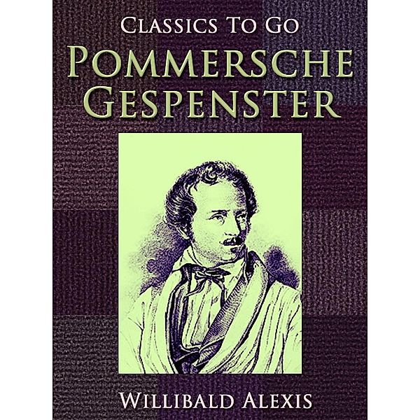 Pommersche Gespenster, Willibald Alexis