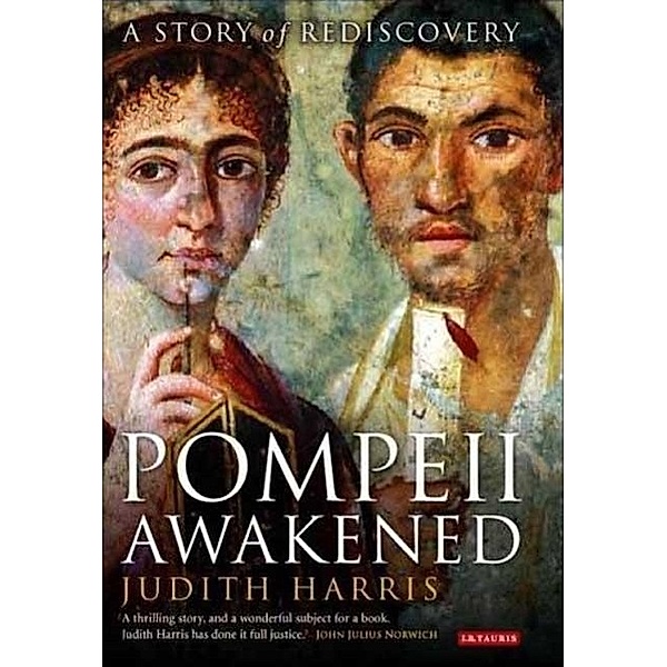 Pompeii Awakened: A Story of Rediscovery, Judith Harris