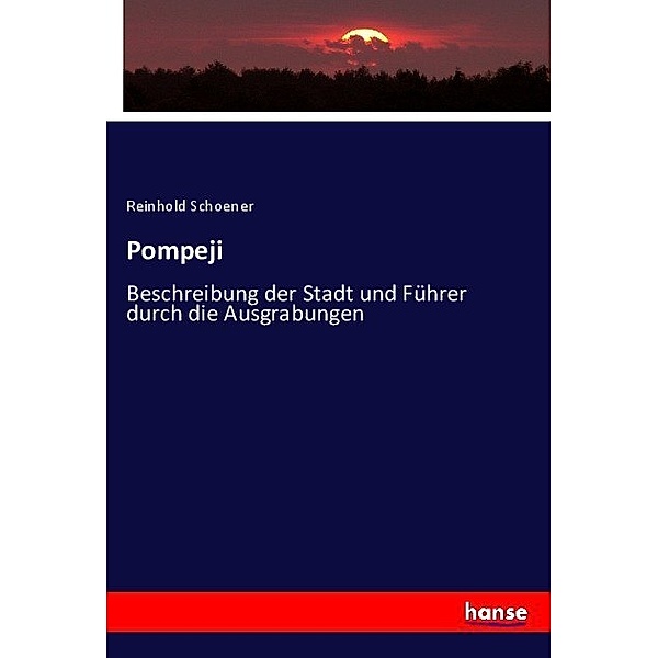 Pompeji, Reinhold Schoener