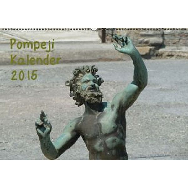 Pompeji-Kalender (Wandkalender 2015 DIN A2 quer), Vincent Weimar