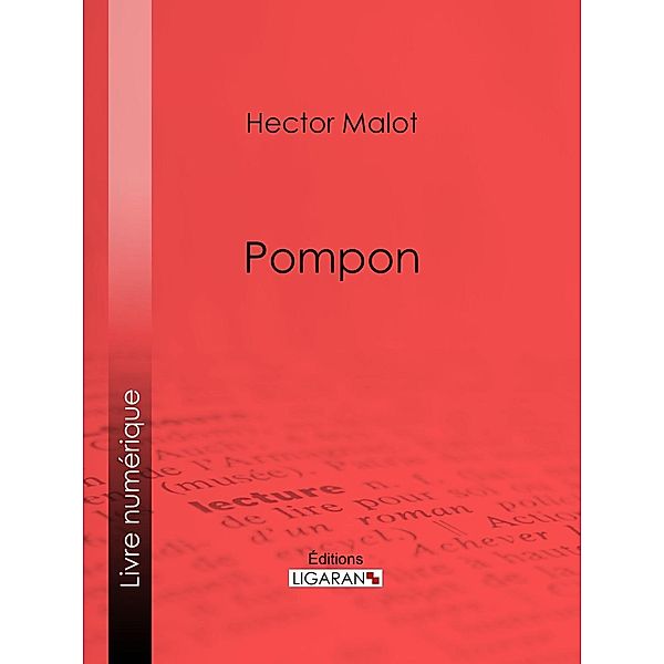 Pompon, Ligaran, Hector Malot