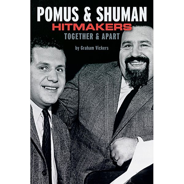 Pomus & Shuman: Hitmakers Together & Apart, Graham Vickers
