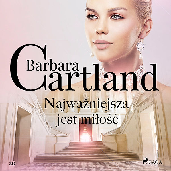 Ponadczasowe historie miłosne Barbary Cartland - 20 - Najważniejsza jest miłość - Ponadczasowe historie miłosne Barbary Cartland, Barbara Cartland