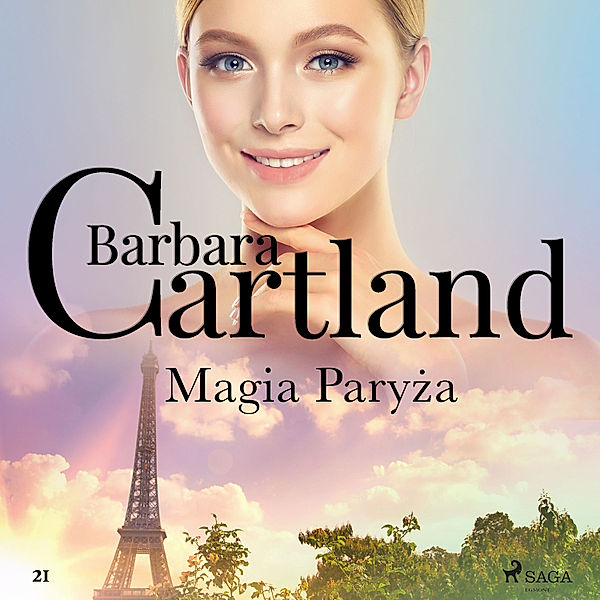 Ponadczasowe historie miłosne Barbary Cartland - 21 - Magia Paryża - Ponadczasowe historie miłosne Barbary Cartland, Barbara Cartland