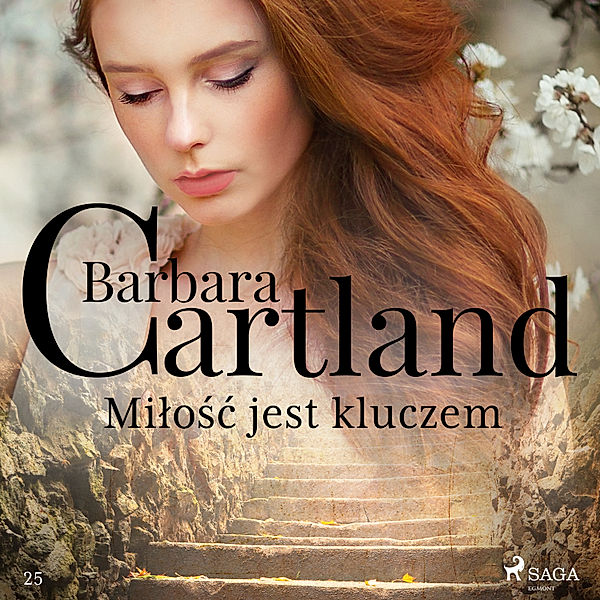 Ponadczasowe historie miłosne Barbary Cartland - 25 - Miłość jest kluczem - Ponadczasowe historie miłosne Barbary Cartland, Barbara Cartland