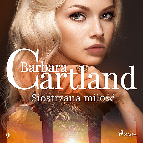 Ponadczasowe historie miłosne Barbary Cartland - 9 - Siostrzana miłość - Ponadczasowe historie miłosne Barbary Cartland, Barbara Cartland