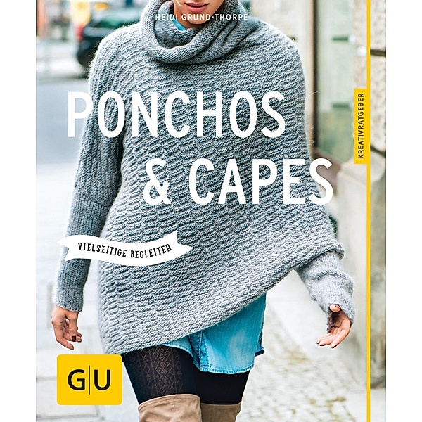Ponchos und Capes stricken / GU Kreativratgeber, Heidi Grund-Thorpe