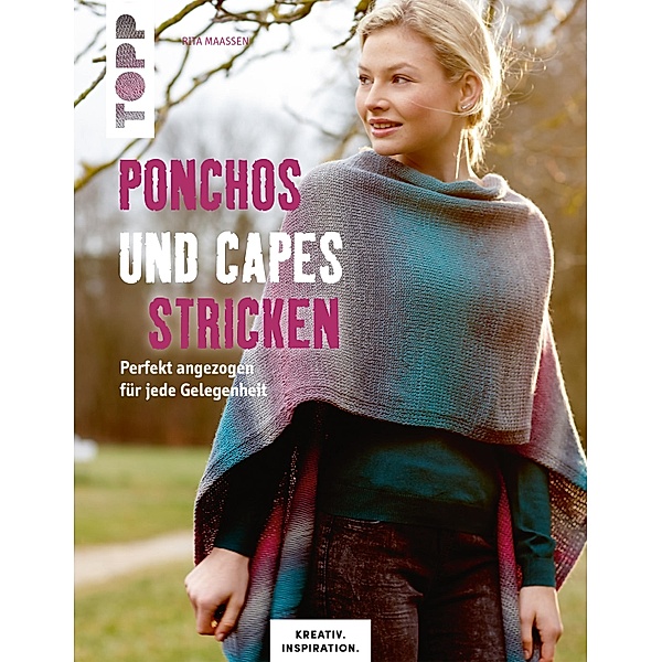 Ponchos und Capes stricken (KREATIV.INSPIRATION), Rita Maaßen