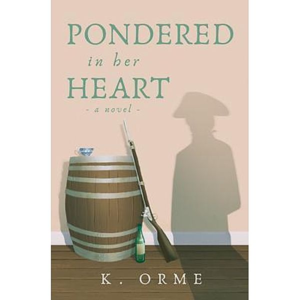 Pondered in her Heart / Tea Notes Press, K. Orme