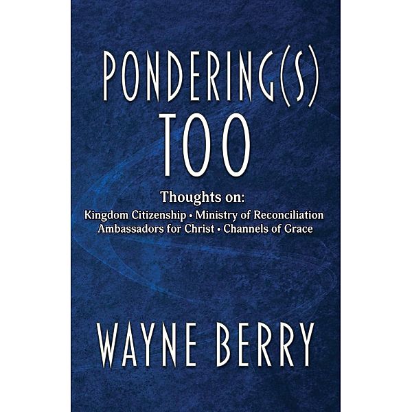 Pondering(s) Too, Wayne Berry