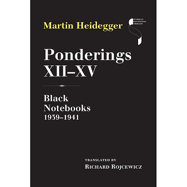 Ponderings XII-XV / Studies in Continental Thought, Martin Heidegger