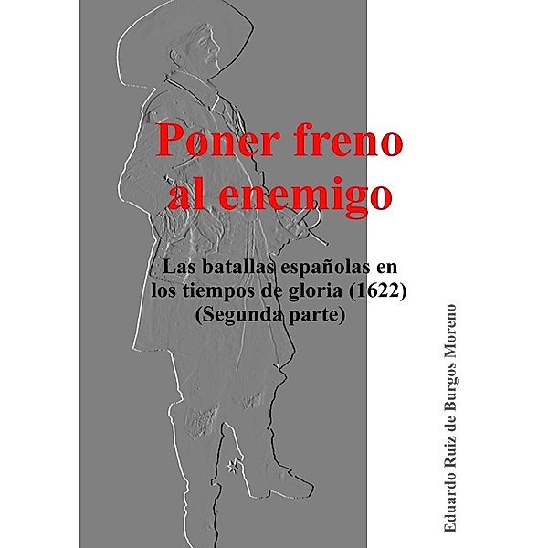 Poner freno al enemigo, Eduardo Ruiz de Burgos Moreno