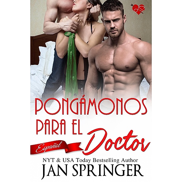 Pongamonos para el Doctor / Spunky Girl Publishing, Jan Springer