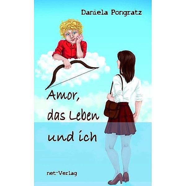 Pongratz, D: Amor, das Leben und ich, Daniela Pongratz