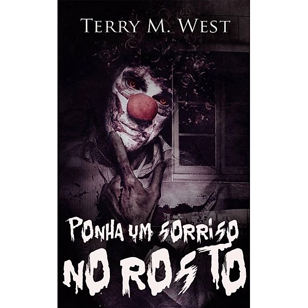 Ponha um Sorriso no Rosto, Terry M. West