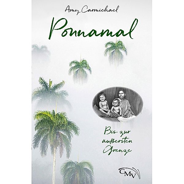 Ponnamal / Amy Carmichael erzählt Bd.1, Amy Carmichael