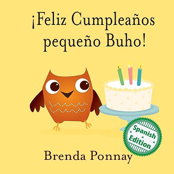 Ponnay, B: ¡Feliz Cumpleaños pequeño Buho!, Brenda Ponnay