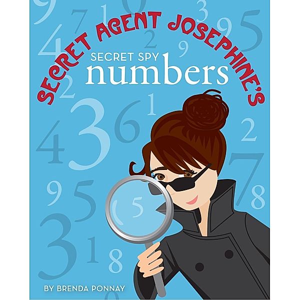 Ponnay, B: Secret Agent Josephine's Numbers, Brenda Ponnay