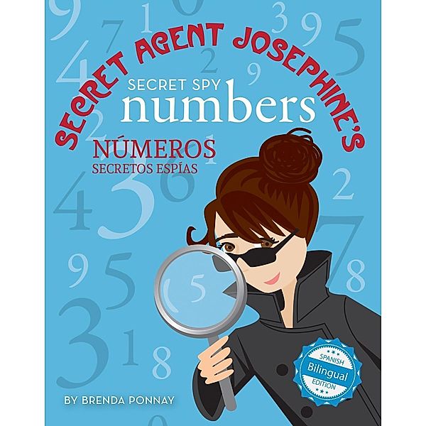 Ponnay, B: Secret Agent Josephine's Numbers / Números secret, Brenda Ponnay