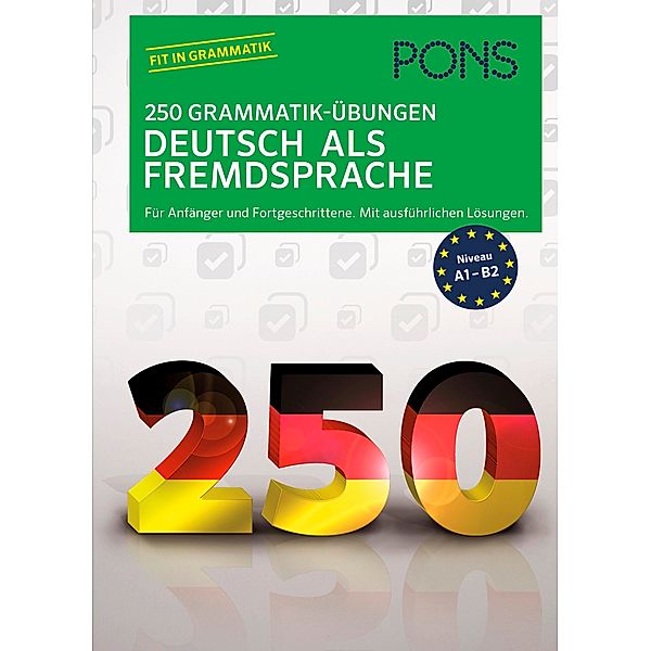 PONS 250 Grammatik-Übungen Deutsch als Fremdsprache, Alke Hauschild