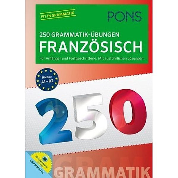 PONS 250 Grammatik-Übungen Französisch