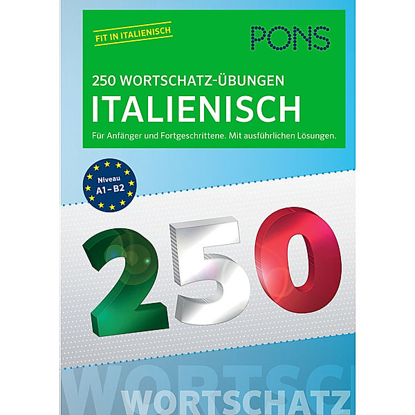 PONS 250 Wortschatz-Übungen / PONS 250 Wortschatz-Übungen Italienisch