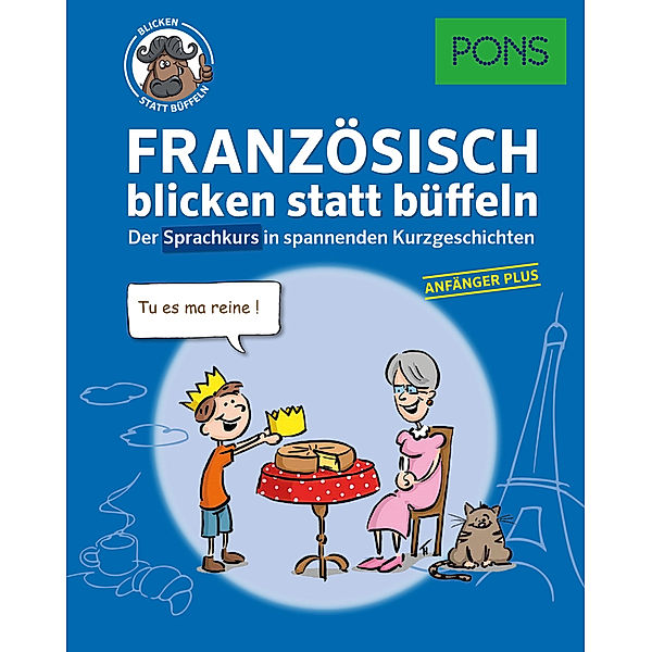 PONS blicken statt büffeln / PONS Französisch blicken statt büffeln - Anfänger Plus