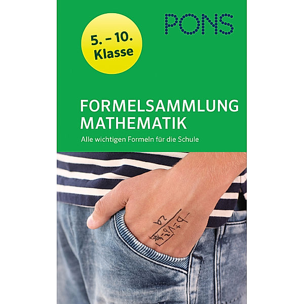 PONS Formelsammlung / PONS Formelsammlung Mathematik 5.-10. Klasse